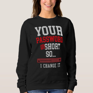 Sweatshirt votre mot de passe était trop court ingénieur en c