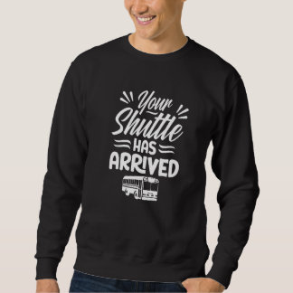 Sweatshirt Votre Navette Est Arrivée Service Pilote De Condui