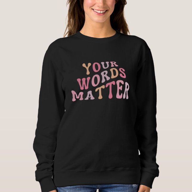Sweatshirt Votre parole compte Orthophoniste (Devant)