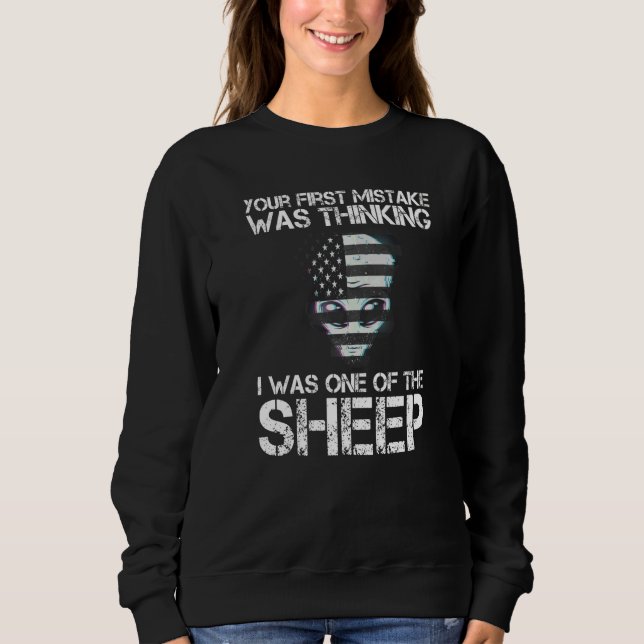 Sweatshirt Votre Première Erreur Était De Penser Que J'Étais  (Devant)