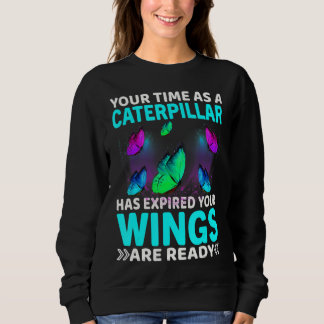 Sweatshirt Votre Temps A Expiré Vos Ailes Sont Prêt Butterf