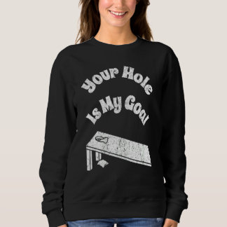 Sweatshirt Votre trou est mon objectif Cornhole Team Bean Bag