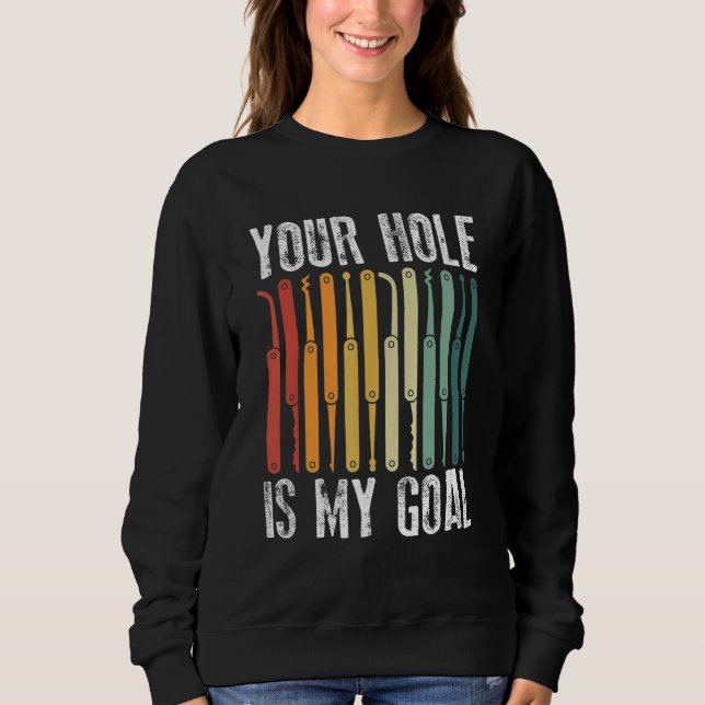 Sweatshirt Votre trou est mon objectif Serrurier Crochetage d (Devant)