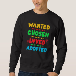 Sweatshirt Voulu Choisi Aimé Adopté Mignon Jour de Gotcha Jou