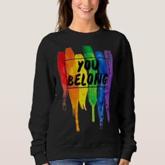 Sweatshirt Vous Appartenez Lgbtq Couleur Arc-en-ciel Lgbt Gay