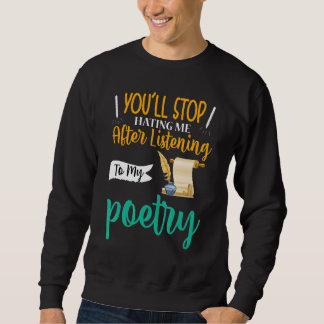 Sweatshirt Vous arrêterez de me haïr Poète poésie