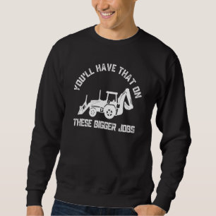 Sweatshirt Vous aurez ça sur ces plus gros emplois Memes Vint