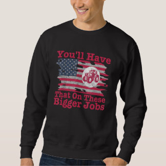 Sweatshirt Vous aurez cela sur ces drapeaux d'Amérique pour l