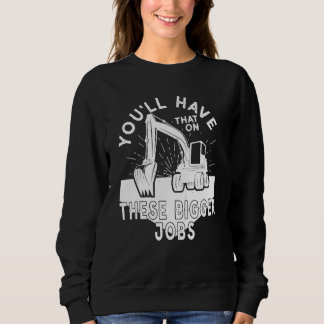 Sweatshirt Vous aurez cela sur ces plus gros travaux 5