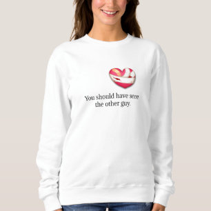 Sweatshirt "Vous auriez dû voir l'autre type" Coeur brisé