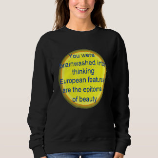Sweatshirt Vous avez été endoctrinés pour penser que les cara