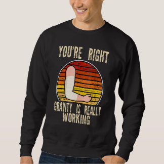 Sweatshirt vous avez raison la gravité fonctionne br fracture