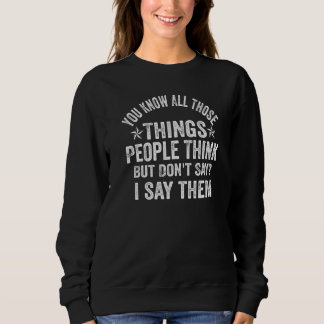 Sweatshirt Vous connaissez toutes ces choses auxquelles les g