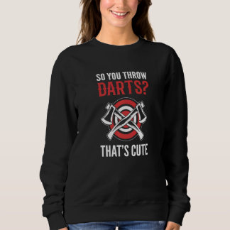 Sweatshirt Vous construisez un jeu de fléchettes