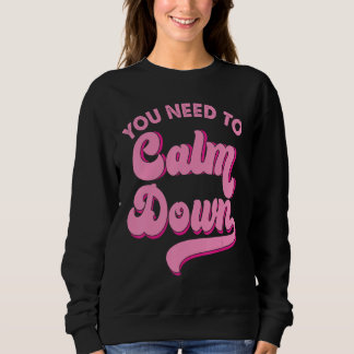 Sweatshirt Vous devez vous calmer Rétro Style Fierté LGBTQ Sa