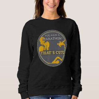 Sweatshirt Vous Dirigez Un Marathon Qui Fait De Bons Triathlè