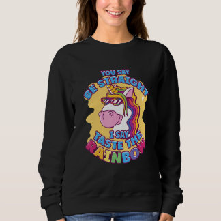 Sweatshirt Vous Dites Sois Juste Je Dis Goûter Le Rainbow Gay
