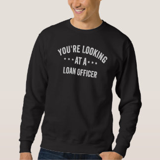 Sweatshirt Vous êtes à la recherche d'un agent de prêt Employ
