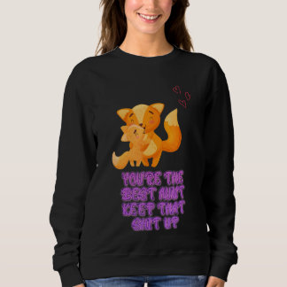 Sweatshirt Vous êtes la meilleure tante à garder que les paro