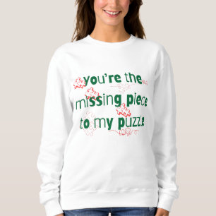 Sweatshirt Vous êtes la pièce manquante de mon puzzle Citatio
