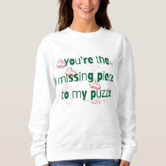 Sweatshirt Vous êtes la pièce manquante de mon puzzle Citatio