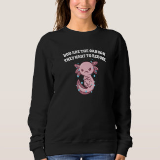 Sweatshirt Vous êtes le carbone qu'ils veulent réduire Sarcas