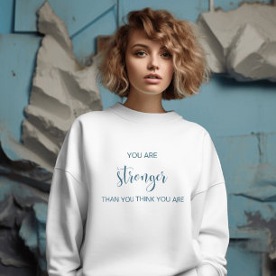 Sweatshirt Vous Êtes Plus Forte Que Vous Ne Pensez L'Être