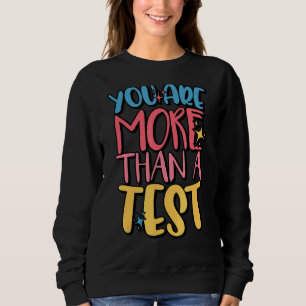 Sweatshirt Vous Êtes Plus Qu'Un Enseignant De Jour De Test Sc