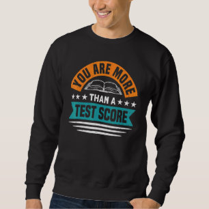 Sweatshirt Vous Êtes Plus Qu'Un Enseignant De Jour De Test Sc
