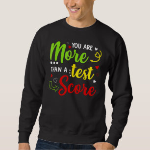 Sweatshirt Vous Êtes Plus Qu'Un Jour De Test De Score Pour L'