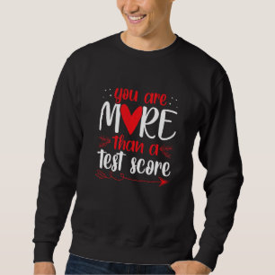 Sweatshirt Vous êtes plus qu'un score de test Enseignants Él
