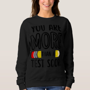 Sweatshirt Vous Êtes Plus Qu'Un Test Score Enseignant Jour Te