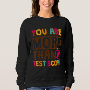 Sweatshirt Vous Êtes Plus Qu'Un Test Score Étudiants Du Jour