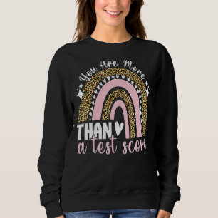Sweatshirt Vous Êtes Plus Qu'Un Test Score Rainbow Teacher Te