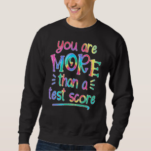 Sweatshirt Vous Êtes Plus Qu'Un Test Score Tie Teacher Tes