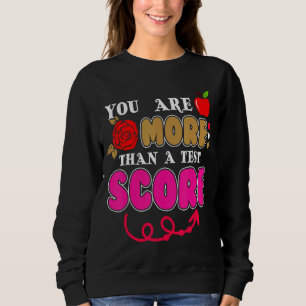 Sweatshirt Vous Êtes Plus Qu'Une Journée De Test Score Enseig