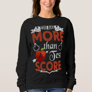 Sweatshirt Vous Êtes Plus Qu'Une Journée De Test Score Enseig