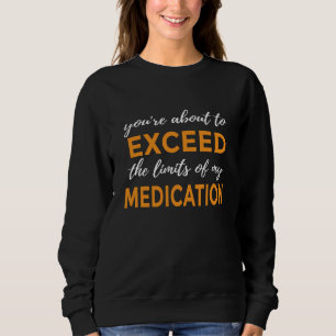 Sweatshirt Vous êtes sur le point de dépasser les limites de
