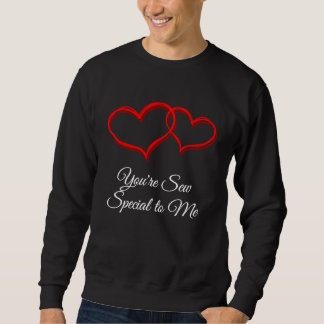 Sweatshirt Vous êtes tellement spécial pour moi Humour de la 