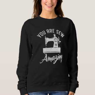 Sweatshirt Vous êtes une couturière incroyablement douée Cout