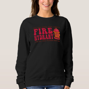 Sweatshirt Vous êtes-vous déjà sentie comme un coupe-feu vos