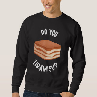 Sweatshirt Vous faites Tiramisu Tiramisu sucré japonais