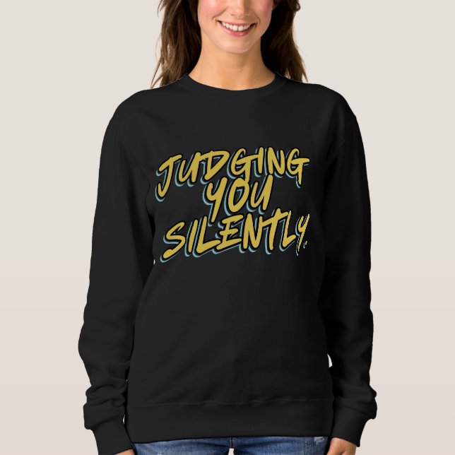 SWEATSHIRT VOUS JUGEMENT EN SILENCE (Devant)