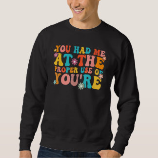 Sweatshirt Vous M'avez Eu À La Bonne Utilisation De Votre  Gr