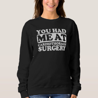 Sweatshirt Vous M'Avez Eu À La Chirurgie Cardiothoracique