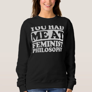 Sweatshirt Vous M'Avez Eu À La Philosophie Féministe