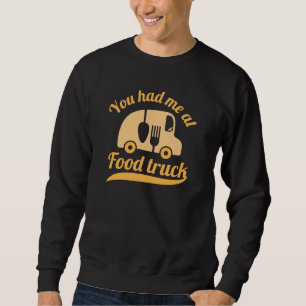 Sweatshirt Vous M'Avez Eu Au Camion Alimentaire