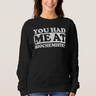 Sweatshirt Vous M'Avez Fait En Biochimie