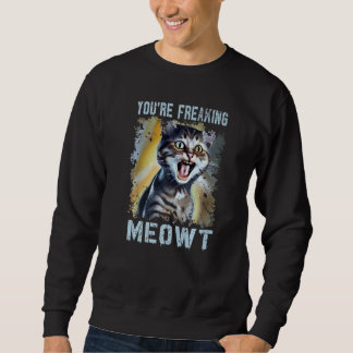 Sweatshirt Vous me faites complètement paniquer Mème de chat