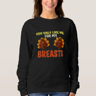 Sweatshirt Vous N'aimez Moi Que Pour Mes Seins Dinde Action